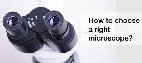 How to choose a right microscope